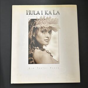 🖤Collectible🔺Kim Taylor Reece - HULA I KA LA: Images of Hawaii's Ancient Hula
